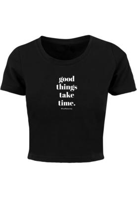 Ladies Good Things Take Time Cropped Tee black L